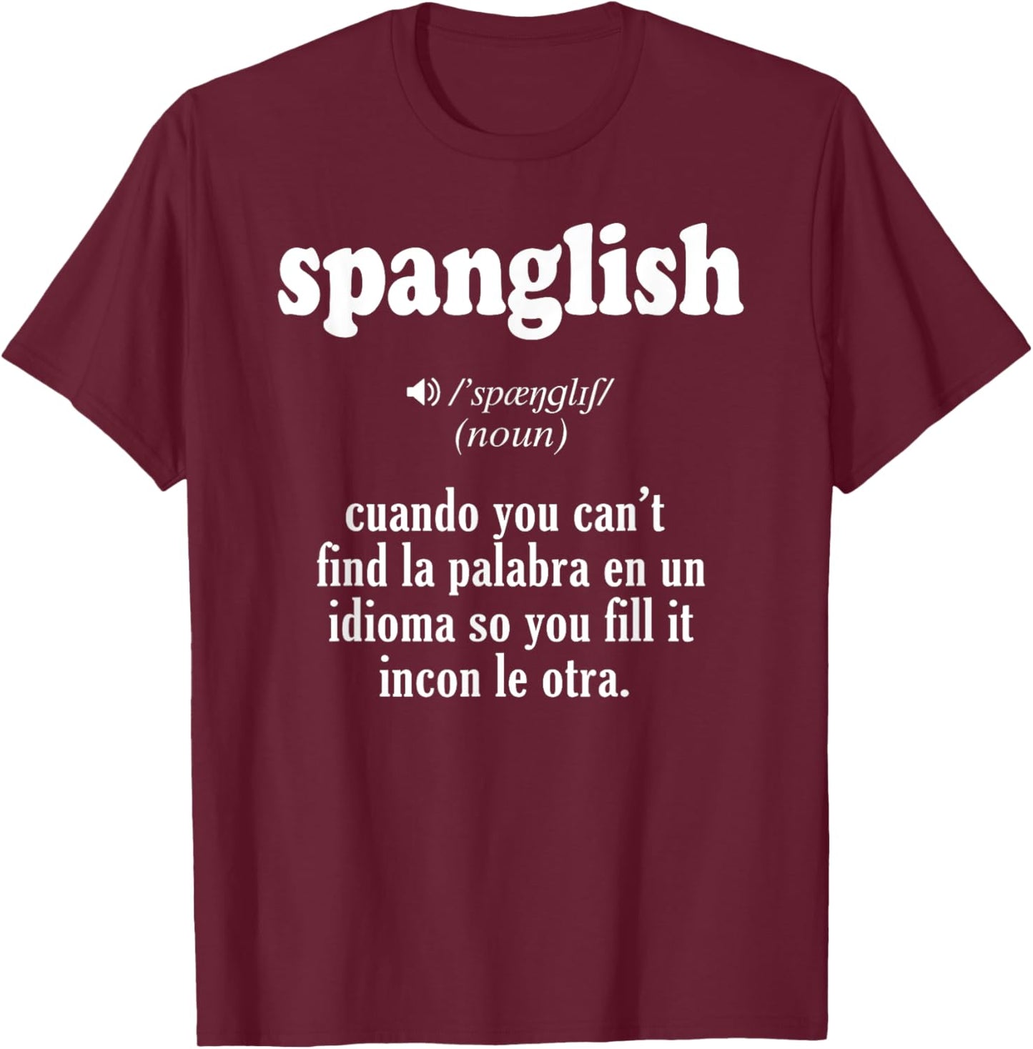 Spanglish Mexican Puerto Rican Venezuelan Spanish Teacher Women T-Shirt - T-Shirt | Maroon