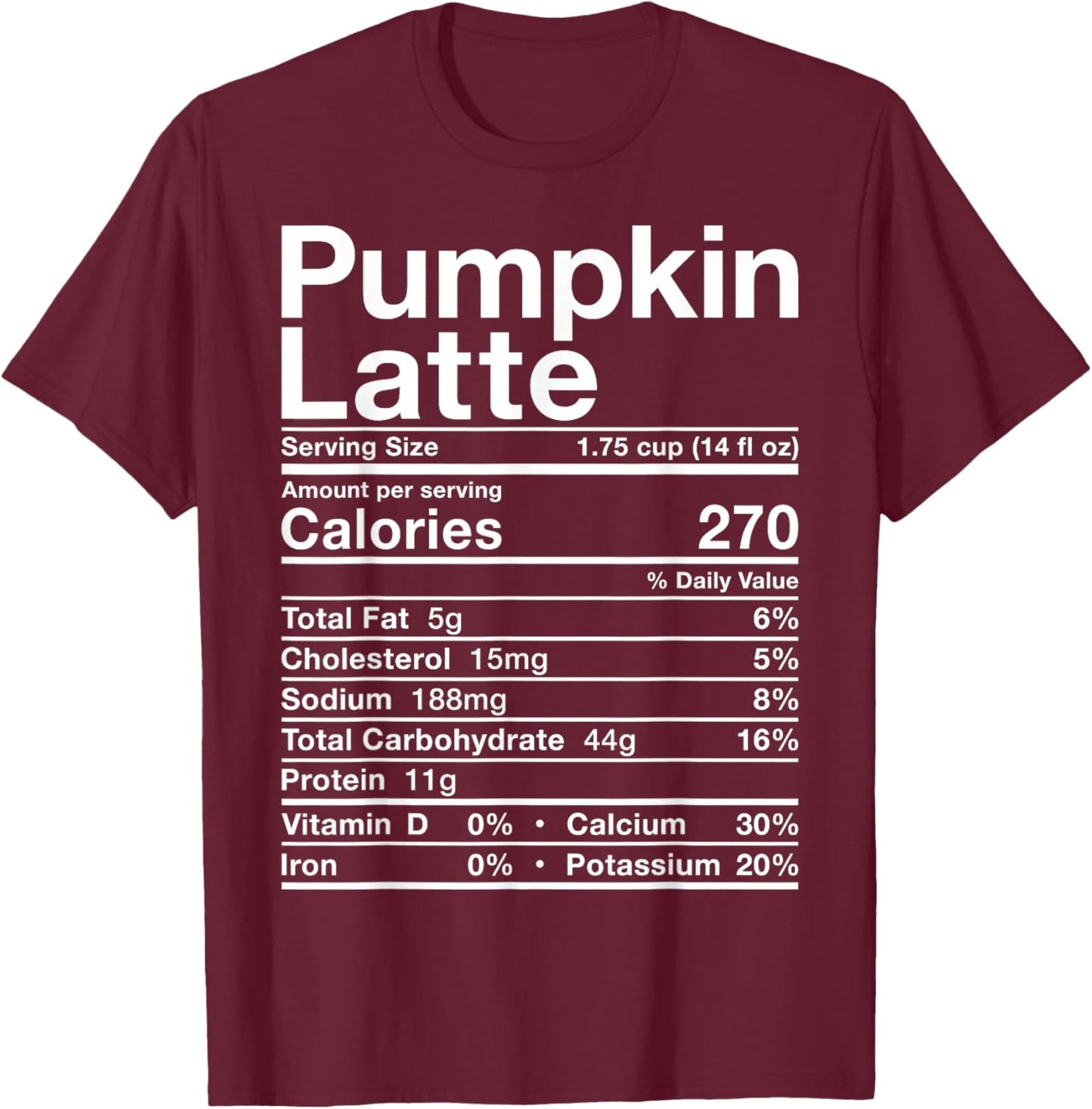 Pumpkin Latte Nutrition Facts Costume Coffee Christmas Fall T-Shirt - T-Shirt | Maroon