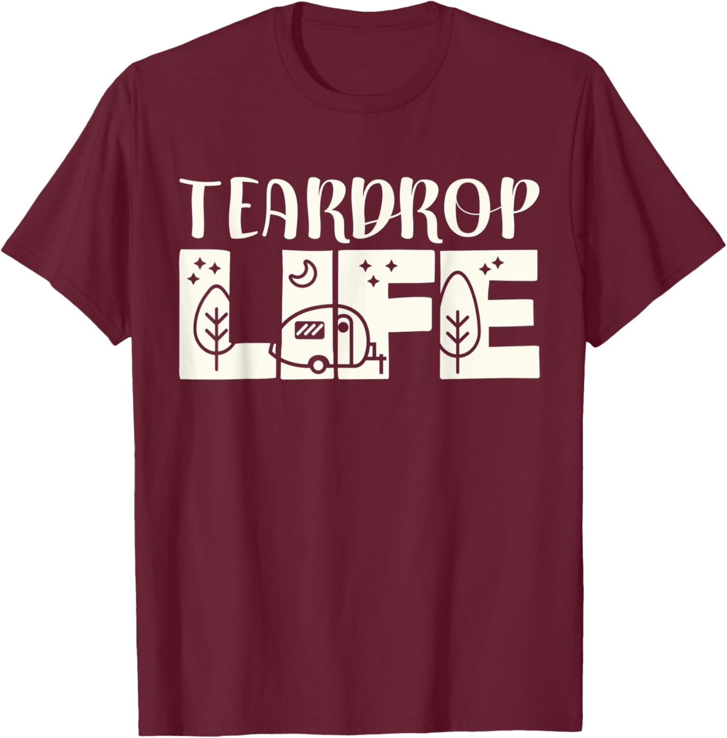 Teardrop Life Camping Road Trip Tiny Camper Teardrop Trailer T-Shirt - T-Shirt | Maroon