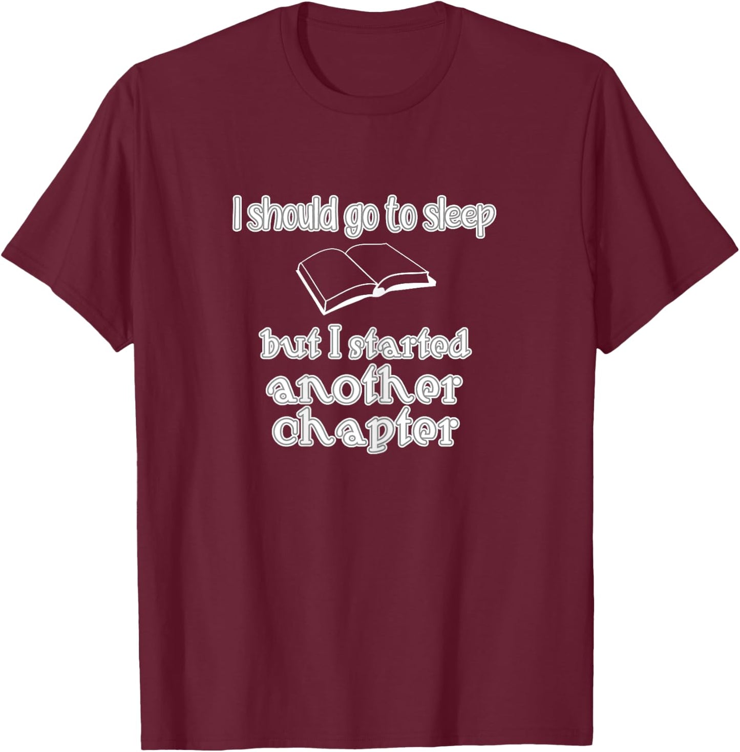Funny Book Lover , Pajama Shirt, Bookworm Nightshirt T-Shirt - T-Shirt | Maroon