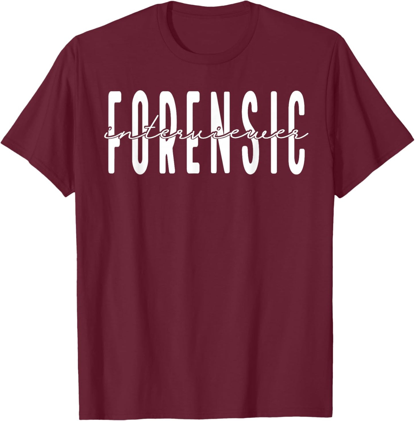 Forensic Interviewer , Small, Black T-Shirt - T-Shirt | Maroon