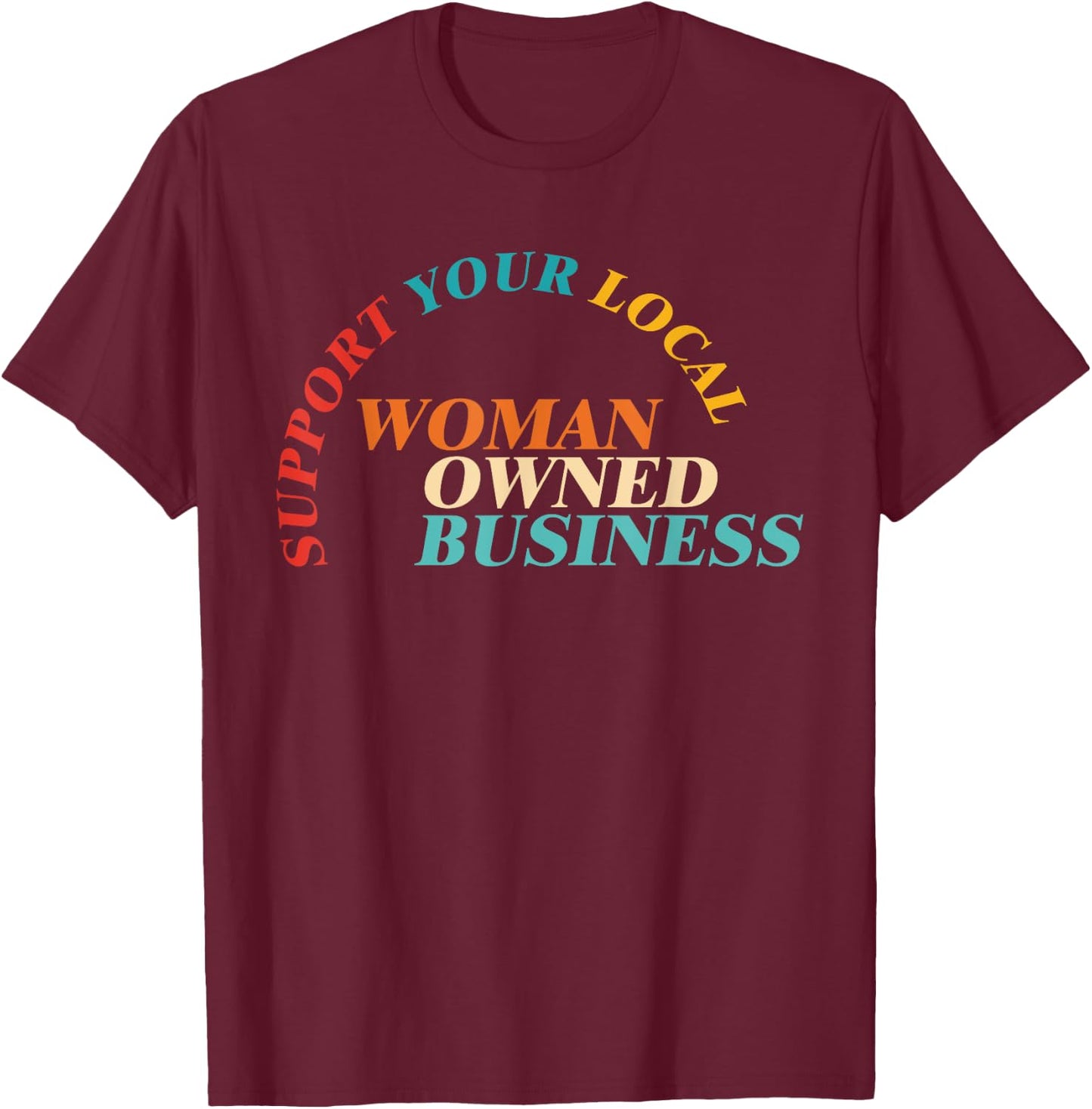 Support Your Local Woman Owned Business Vintage Design T-Shirt - T-Shirt | Maroon