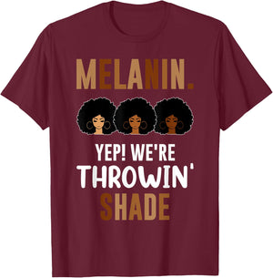 Melanin We're Throwing Shade Black Pride African Girl T-Shirt - T-Shirt | Maroon