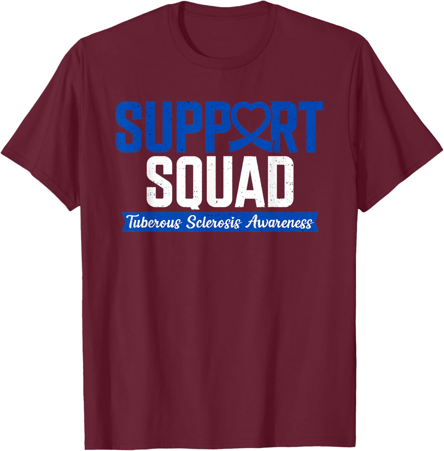 Tuberous Sclerosis Support Squad TSC Blue Ribbon Awareness T-Shirt - T-Shirt | Maroon