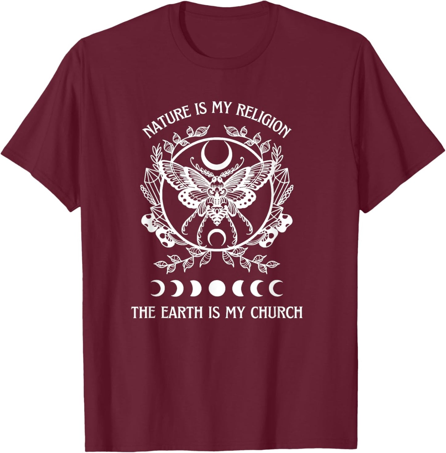 Wicca Pagan Nature Is My Religion The Earth is My Church T-Shirt - T-Shirt | Maroon