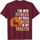 I'm Into Fitness Deer Freezer Funny Deer Hunting Hunter Dad T-Shirt - T-Shirt | Maroon