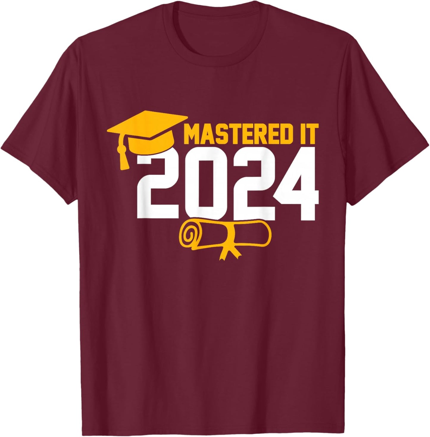 Masters Degree Graduation Mastered It 2024 T-Shirt - T-Shirt | Maroon