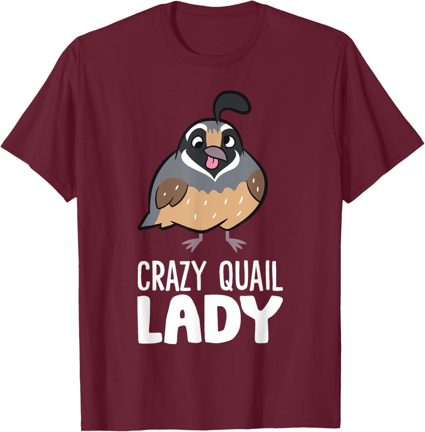 Crazy Quail Lady Women Cute Common Quail T-Shirt - T-Shirt | Maroon