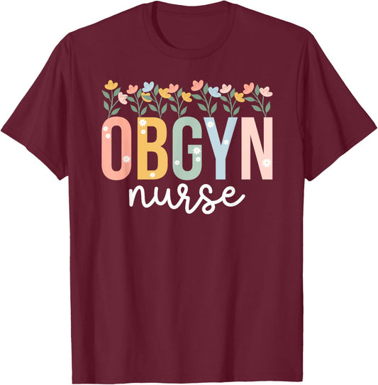 OBGYN Nurse Appreciation OB-GYN Nurse OB/GYN Nurse T-Shirt - T-Shirt | Maroon