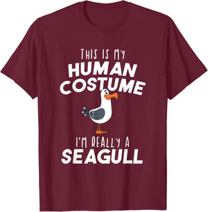 My Human Costume I'm Really A Seagull Funny Bird Lover Gift T-Shirt - T-Shirt | Maroon