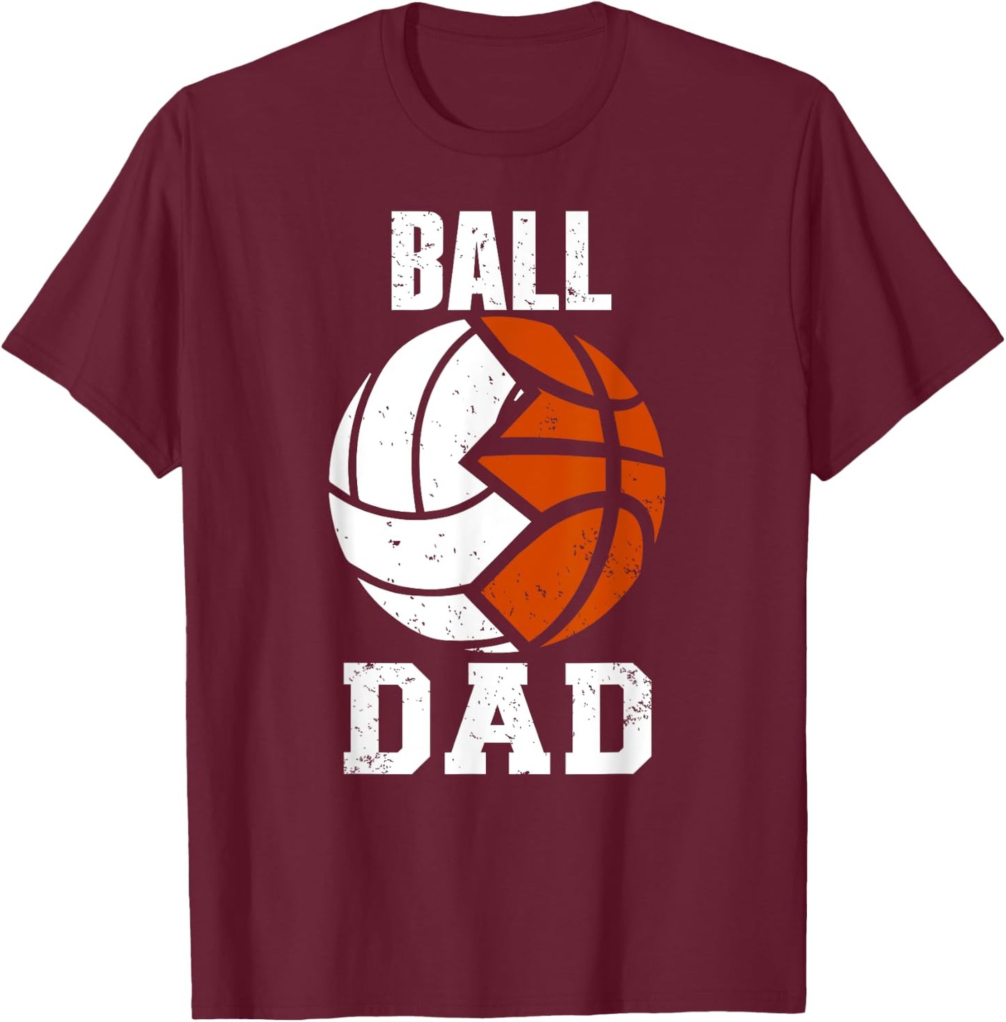 Ball Dad Funny Volleyball Basketball Dad T-Shirt - T-Shirt | Maroon
