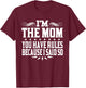 I'm Mom You Have Rules Because I Said So T-Shirt - T-Shirt | Maroon