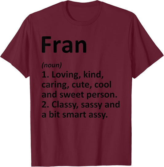 Fran Definition Personalized Name Funny Birthday Gift T-Shirt - T-Shirt | Maroon