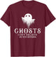 Ghosts Don't Believe In You Either - Paranormal Investigator T-Shirt - T-Shirt | Maroon