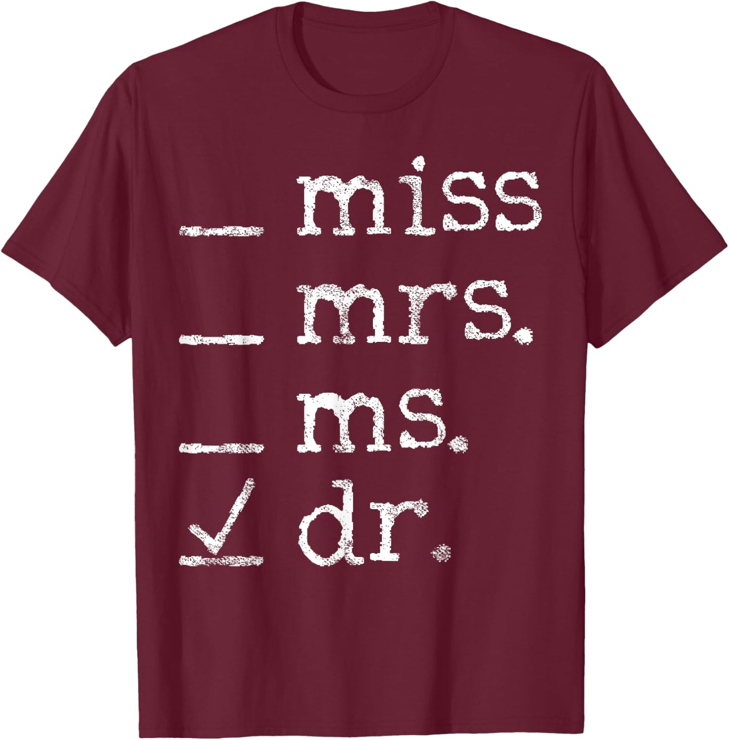 Dr Doctor Doctorate Ph.D Graduation T-Shirt - T-Shirt | Maroon