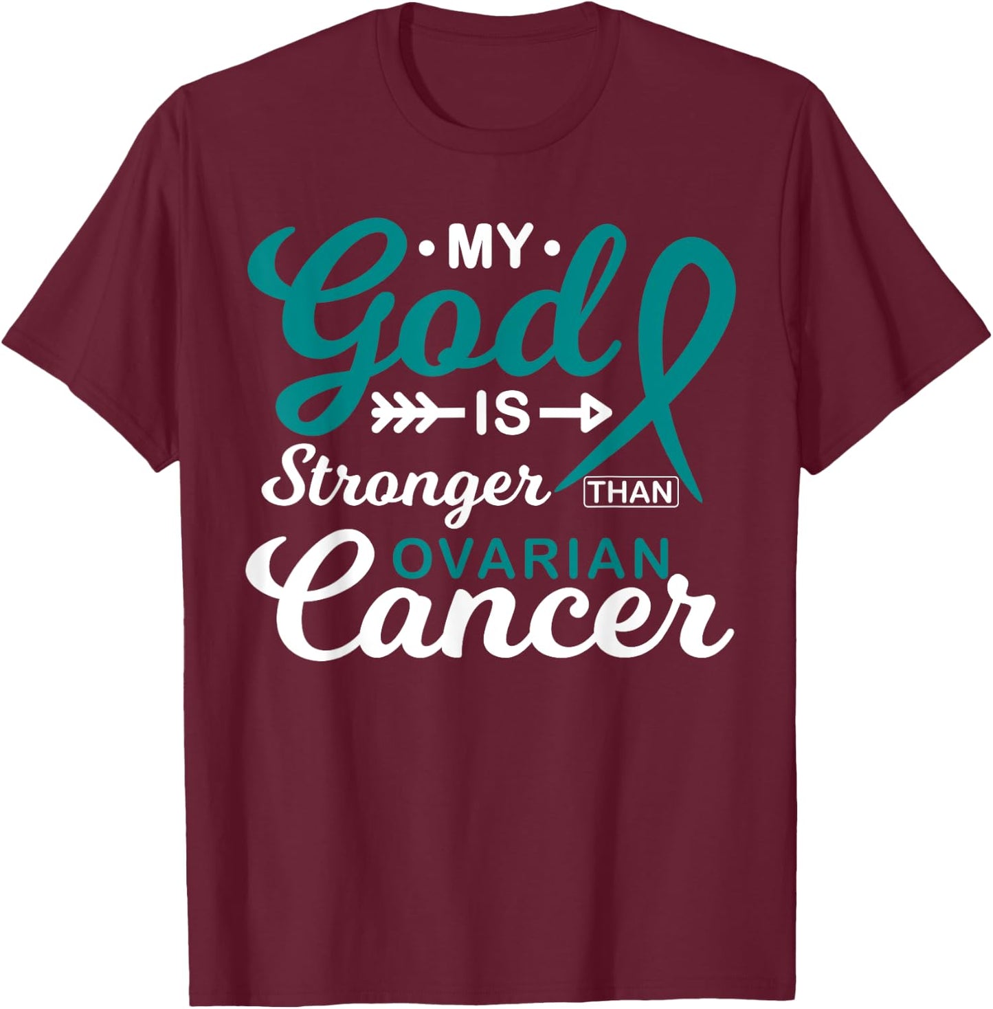 My God is Stronger Than Ovarian Cancer Awareness Warrior T-Shirt - T-Shirt | Maroon