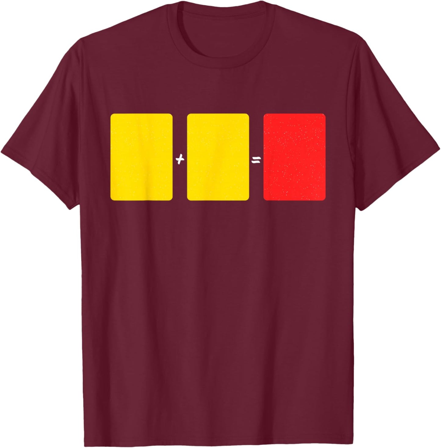Soccer Yellow Red Card Referee Funny Sports Lovers T-Shirt - T-Shirt | Maroon