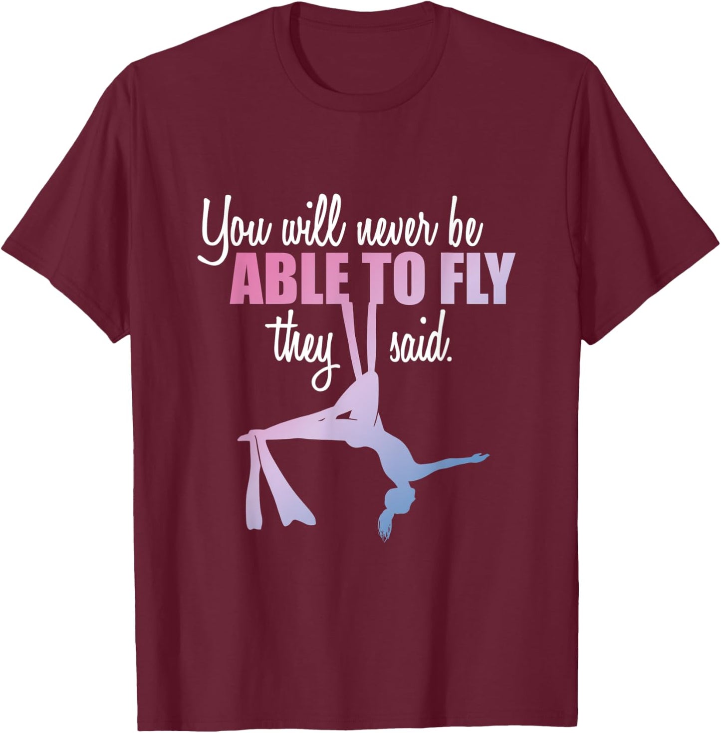 Aerialist | Aerial Yoga Performer | Silk Acrobatics T-Shirt - T-Shirt | Maroon