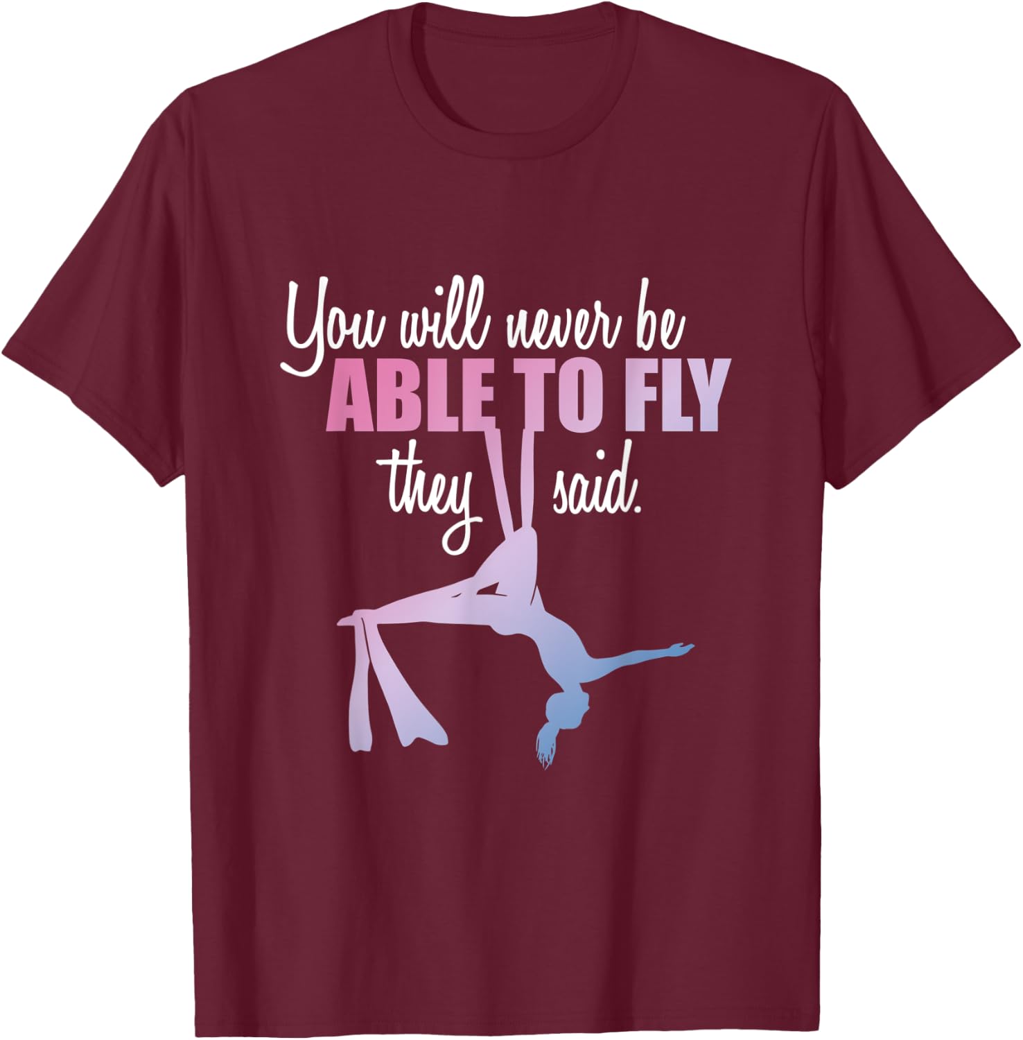 Aerialist | Aerial Yoga Performer | Silk Acrobatics T-Shirt - T-Shirt | Maroon