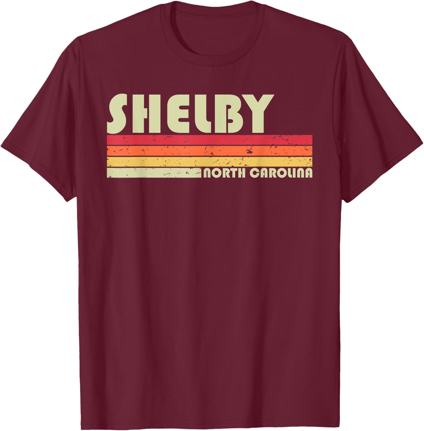 SHELBY NC NORTH CAROLINA Funny City Home Roots Gift Retro T-Shirt - T-Shirt | Maroon