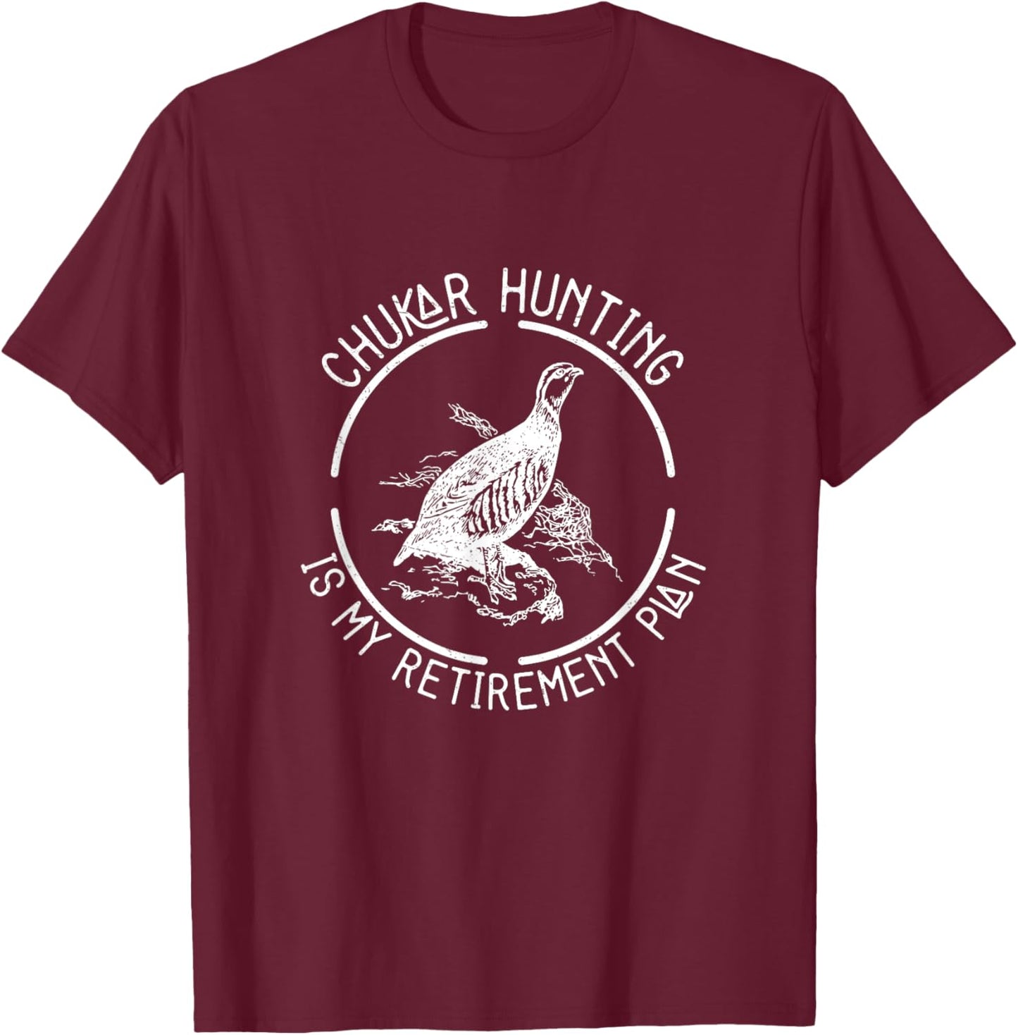 Funny Chukar Hunting Is My Retirement Plan For A Bird Hunter , Small T-Shirt - T-Shirt | Maroon