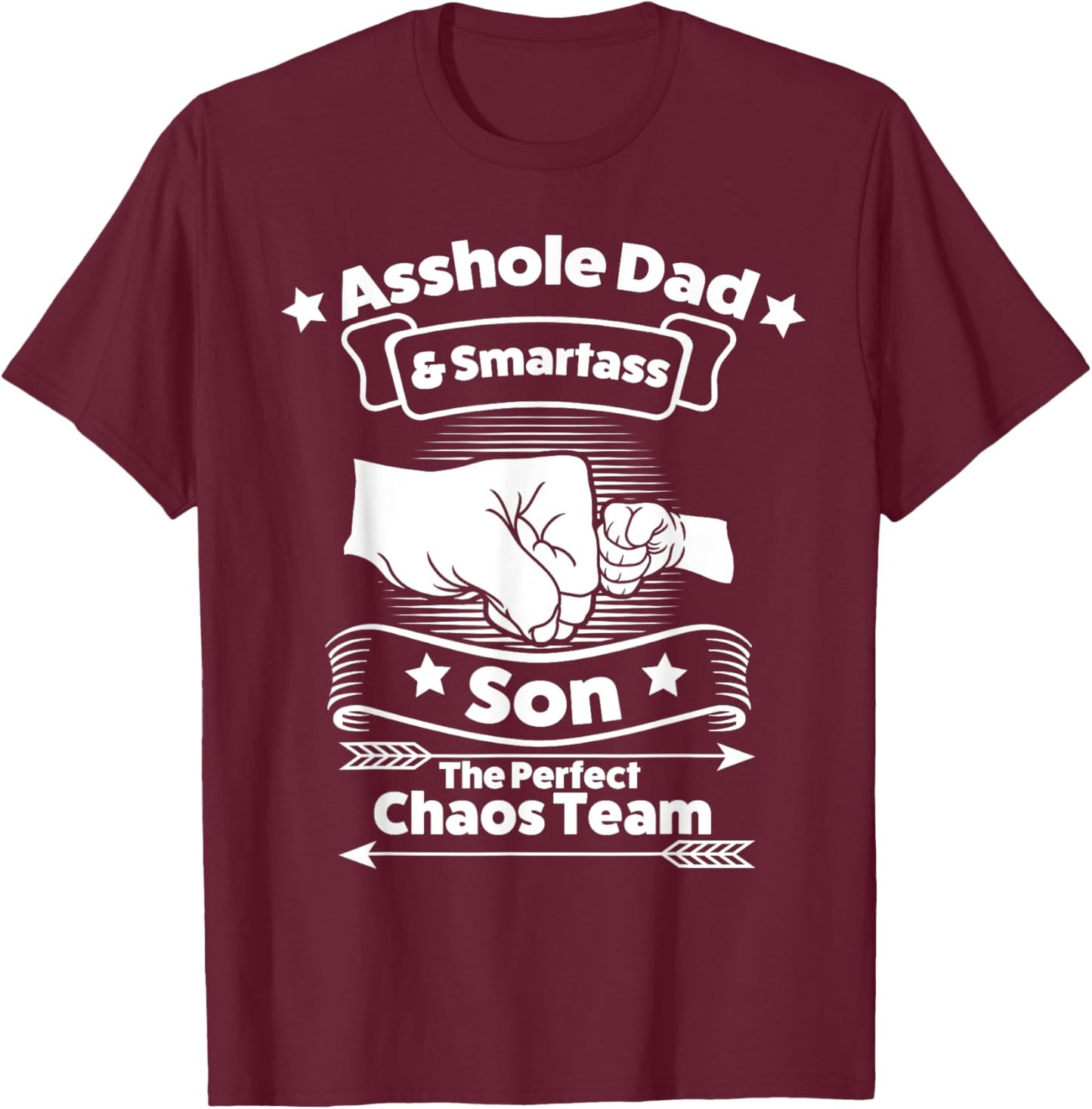 asshole dad smartass son the persfect chaos team Dad Son T-Shirt - T-Shirt | Maroon