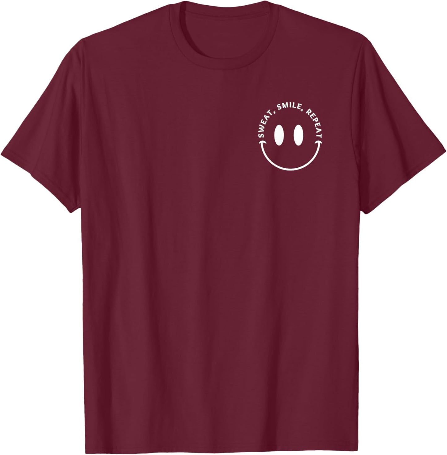 Cute Gym Pump Cover - Sweat, Smile, Repeat - for Gym Fanatic T-Shirt - T-Shirt | Maroon