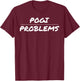 Pogi Problems Filipino Design Funny Saying Asian T-Shirt - T-Shirt | Maroon