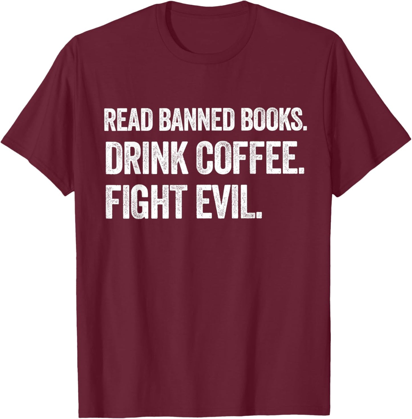 I Read Banned Books Lover BookWorm Love Banned Books T-Shirt - T-Shirt | Maroon