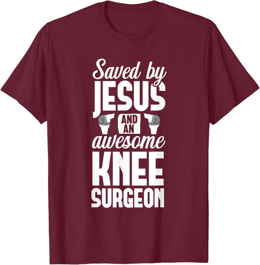 Knee Replacement Jesus Surgeon Therapy Surgery Recovery T-Shirt - T-Shirt | Maroon