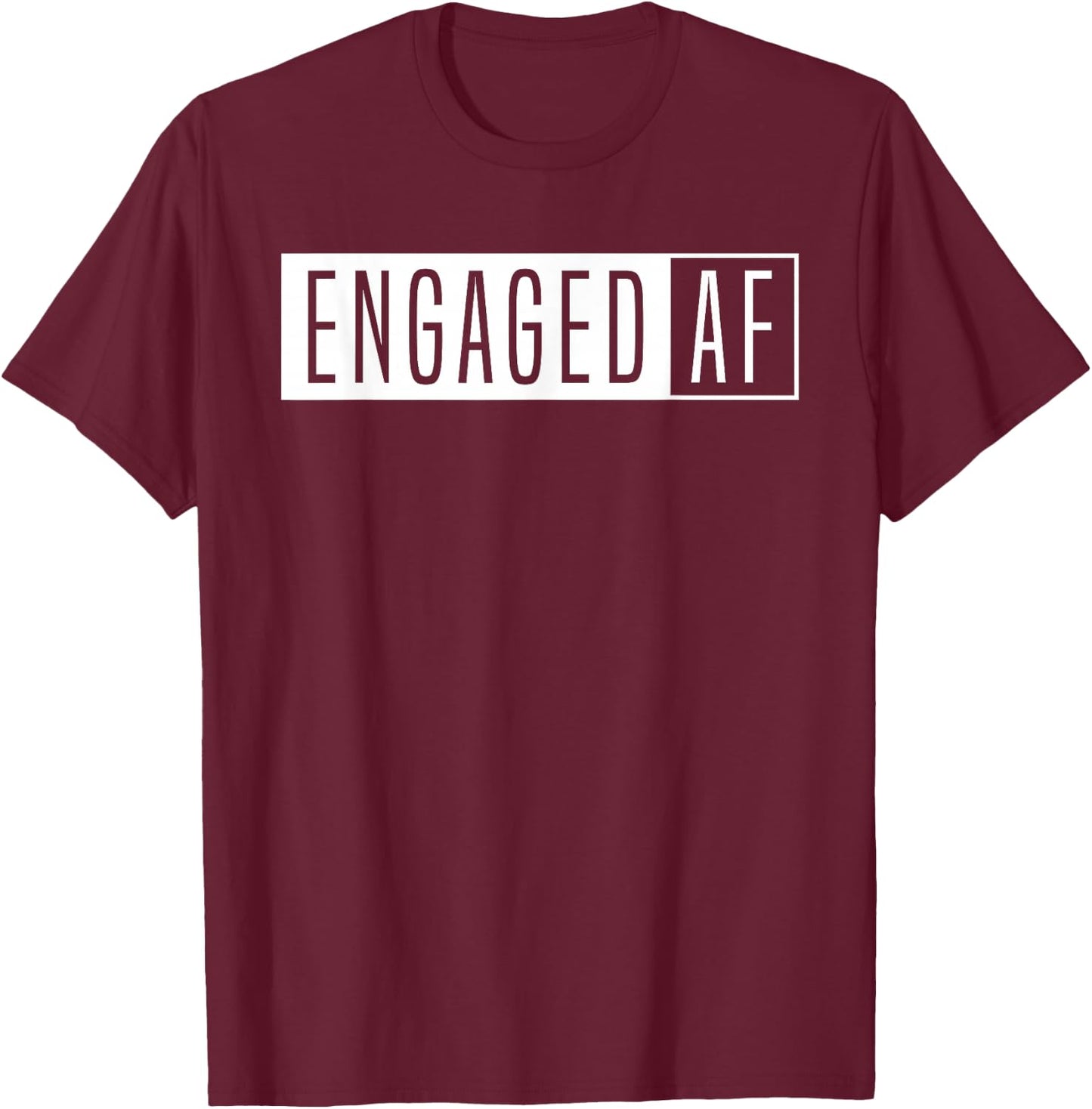 Women's Engaged AF-Just Married-Girlfriend Fiancee T-Shirt - T-Shirt | Maroon