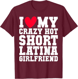 I love my crazy hot short Latina Girlfriend Red heart V-day T-Shirt - T-Shirt | Maroon