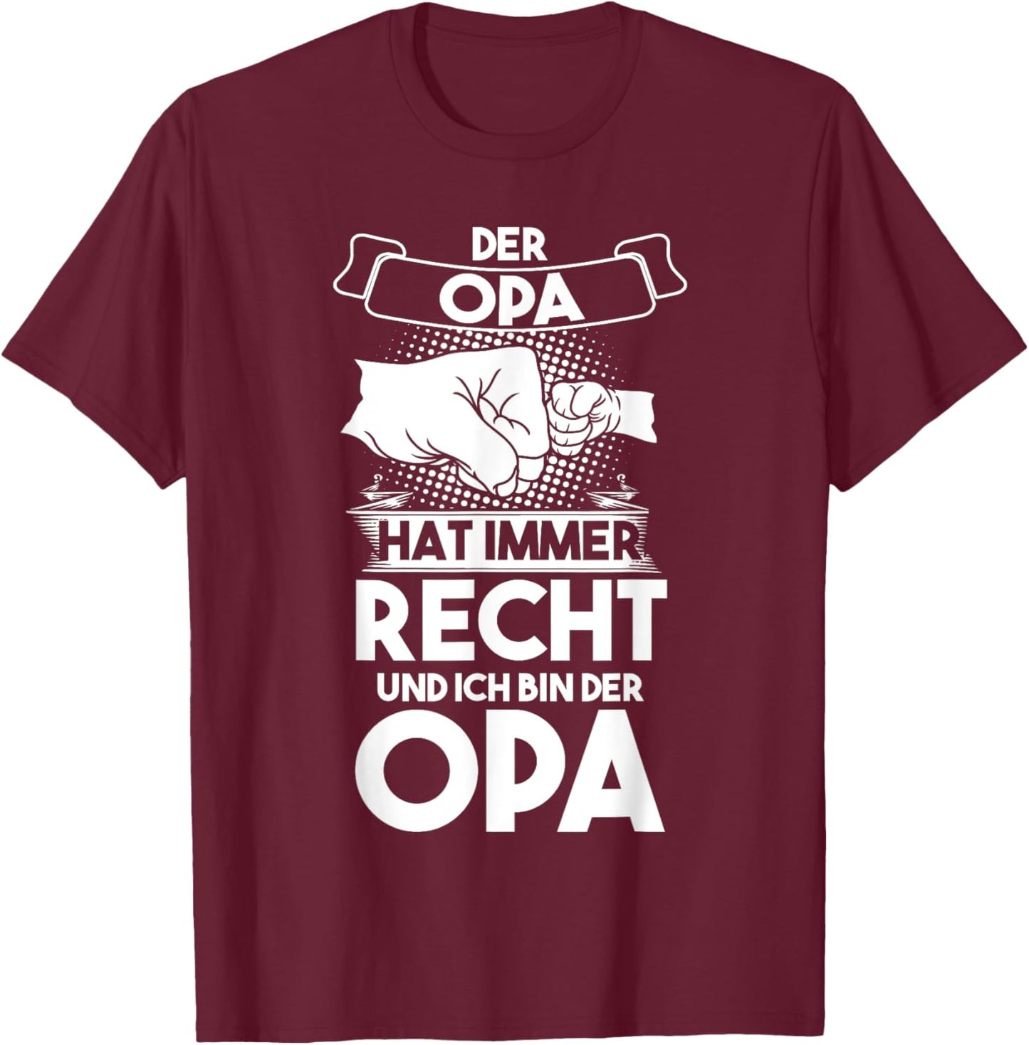 Der Opa hat immer Recht Opa Großvater T-Shirt - T-Shirt | Maroon