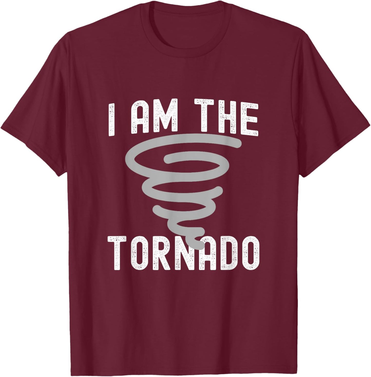 Funny I Am The Tornado Halloween Costume Men Women Boy Girl T-Shirt - T-Shirt | Maroon
