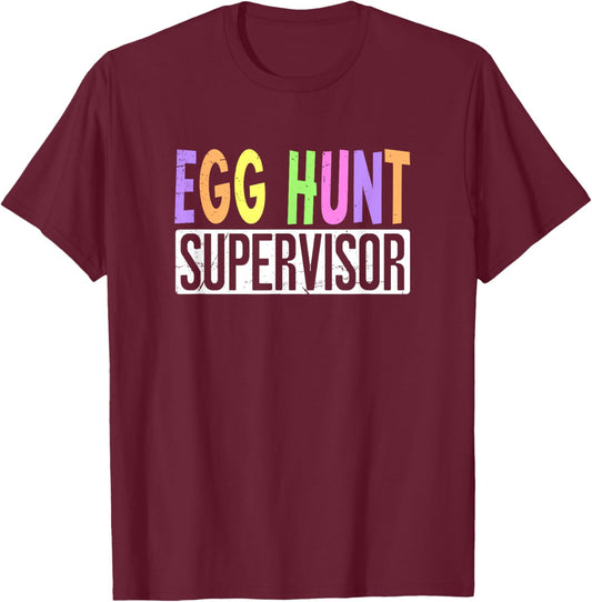Egg Hunt Supervisor - Egg Hunting Squad Moms Adult Easter T-Shirt - T-Shirt | Maroon