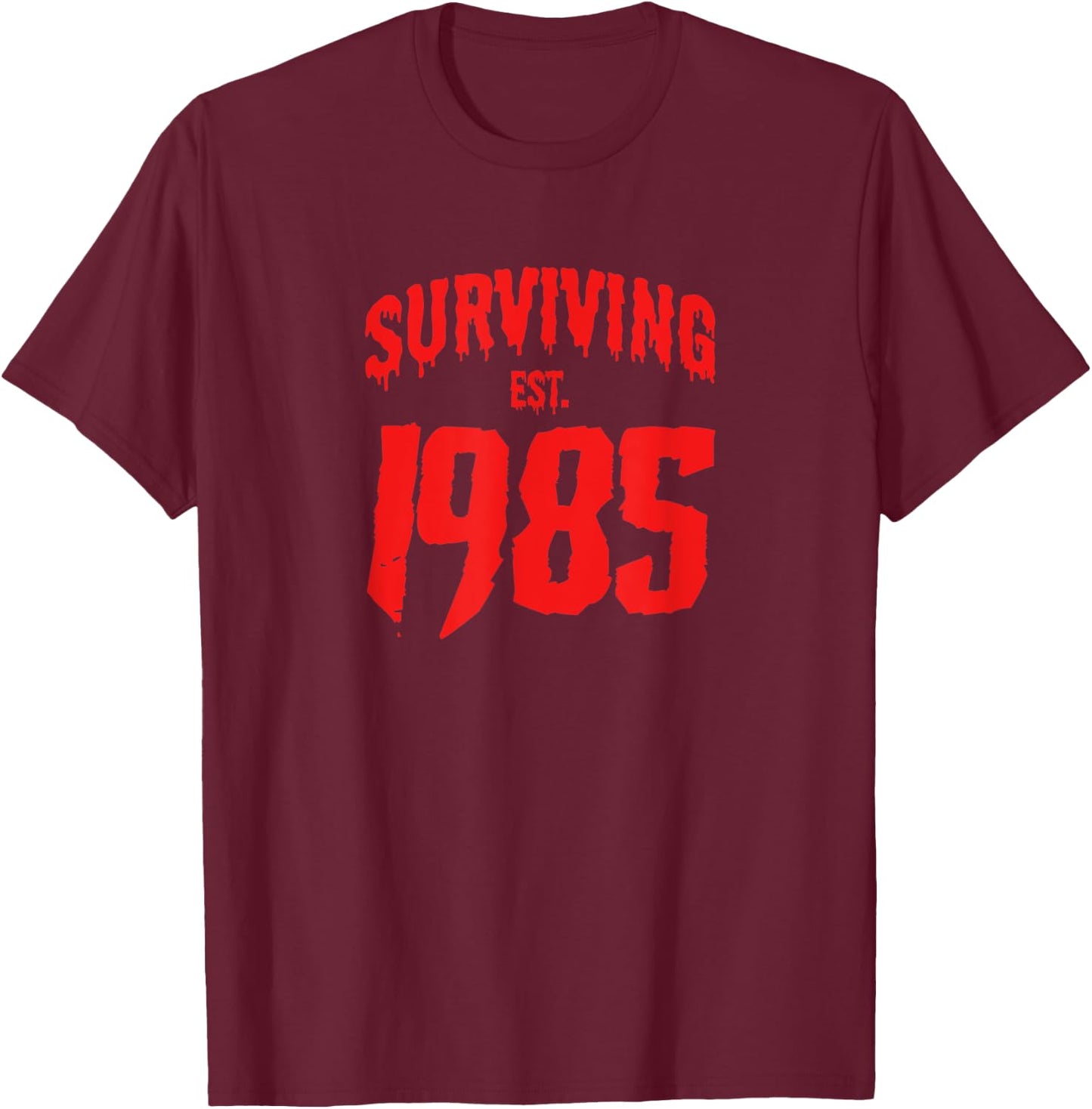 Surviving Est. 1985 80's Slasher Horror Movie Birth Year T-Shirt - T-Shirt | Maroon