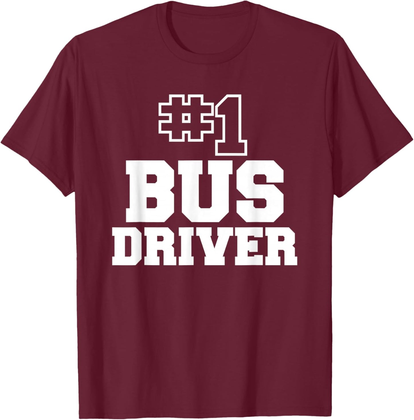 #1 Bus Driver Number One School Transportation Transit T-Shirt - T-Shirt | Maroon