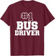 #1 Bus Driver Number One School Transportation Transit T-Shirt - T-Shirt | Maroon