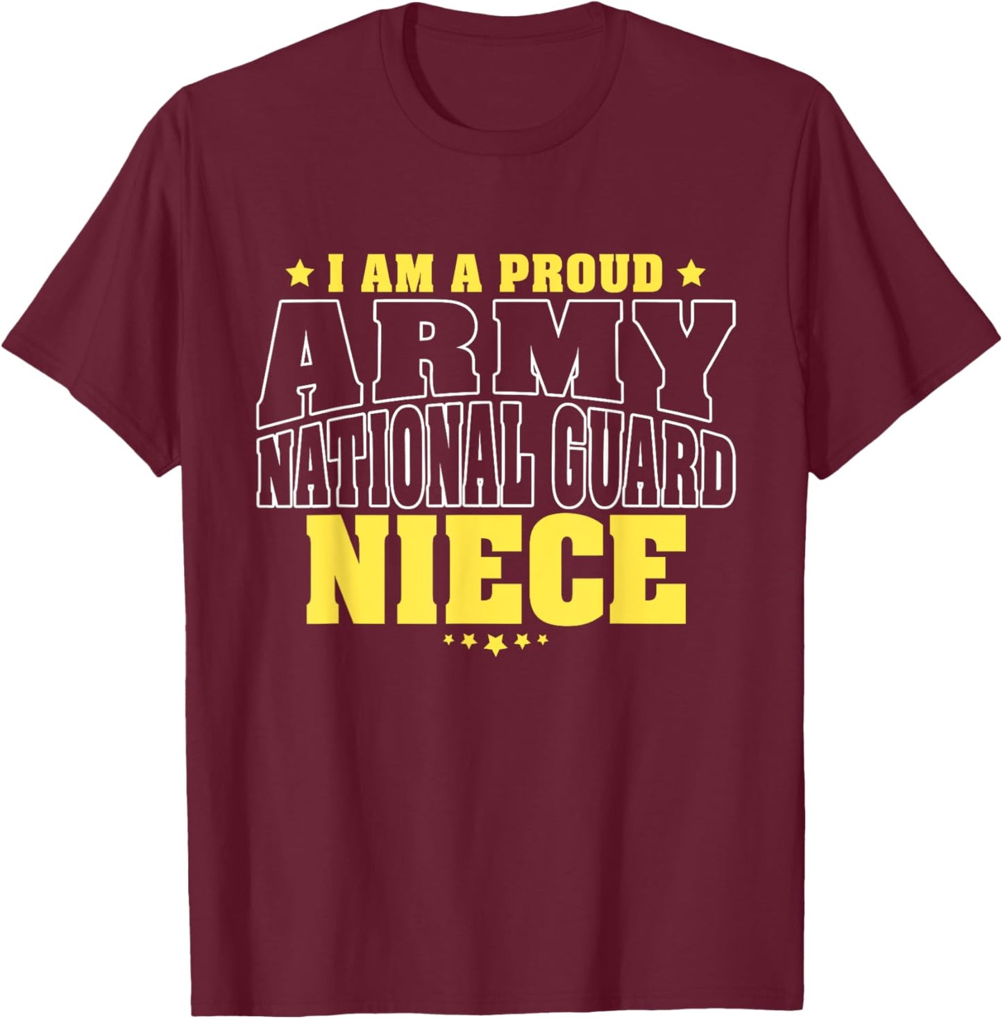 I Am A Proud Army National Guard Niece - Military Family T-Shirt - T-Shirt | Maroon