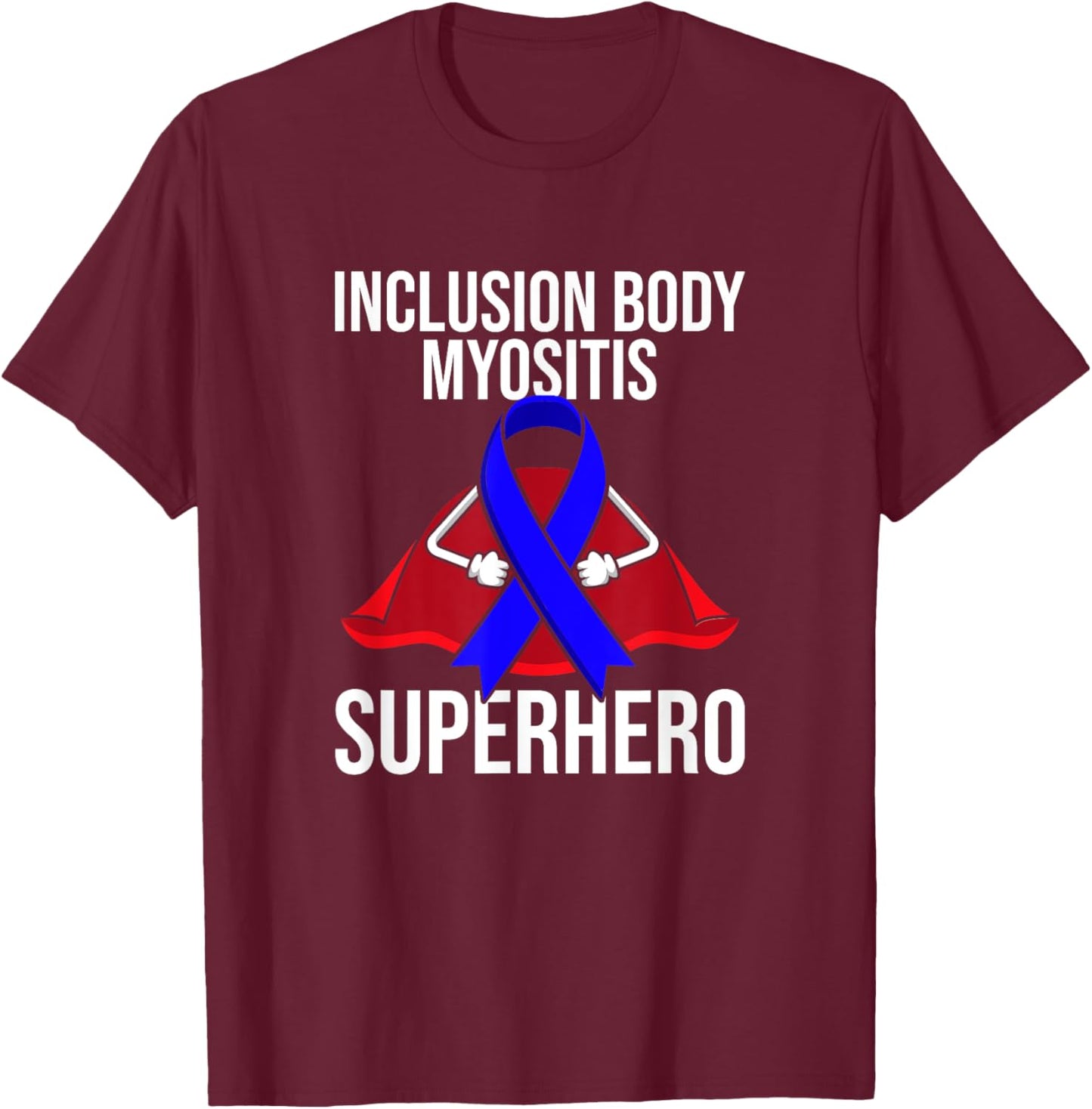 Inclusion Body Myositis Superhero Survivor Warrior Fighter T-Shirt - T-Shirt | Maroon