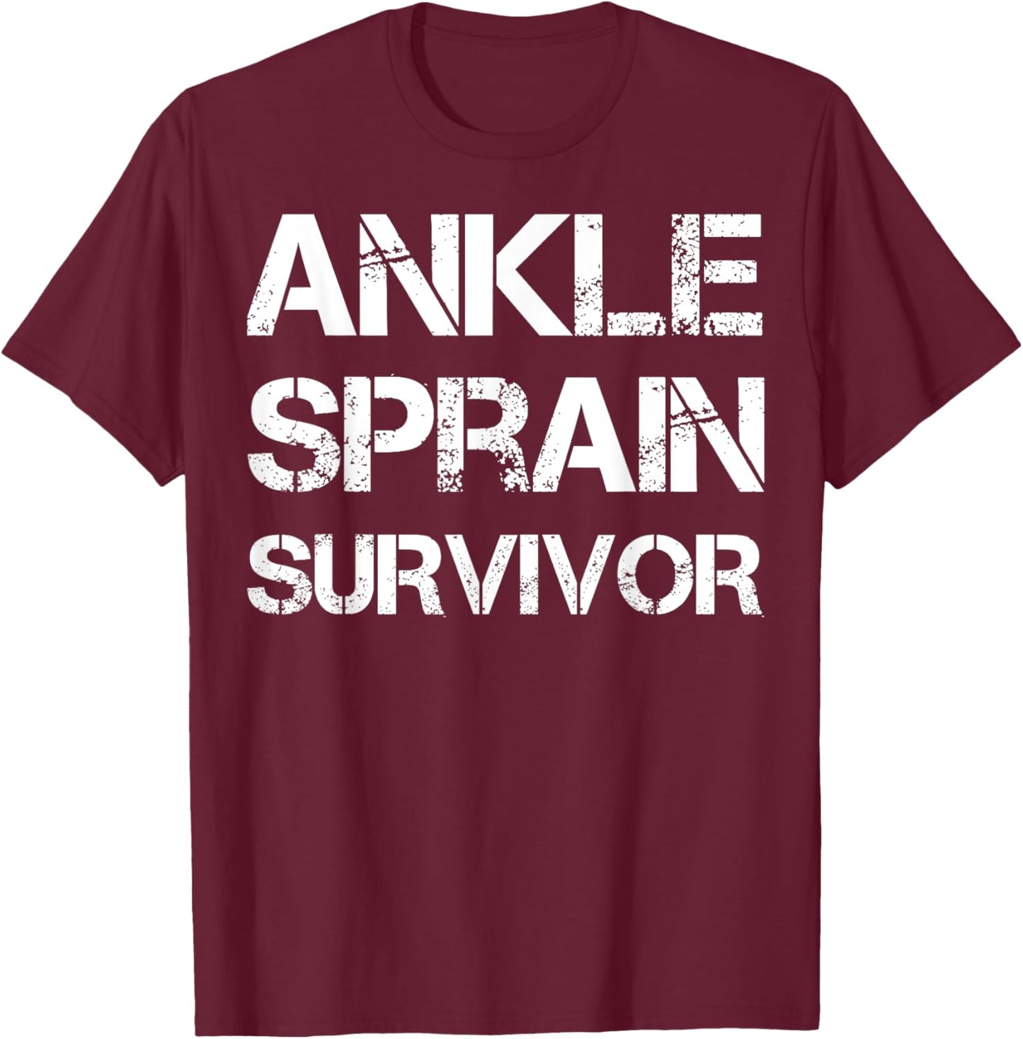 Ankle Sprain Survivor T-Shirt - T-Shirt | Maroon