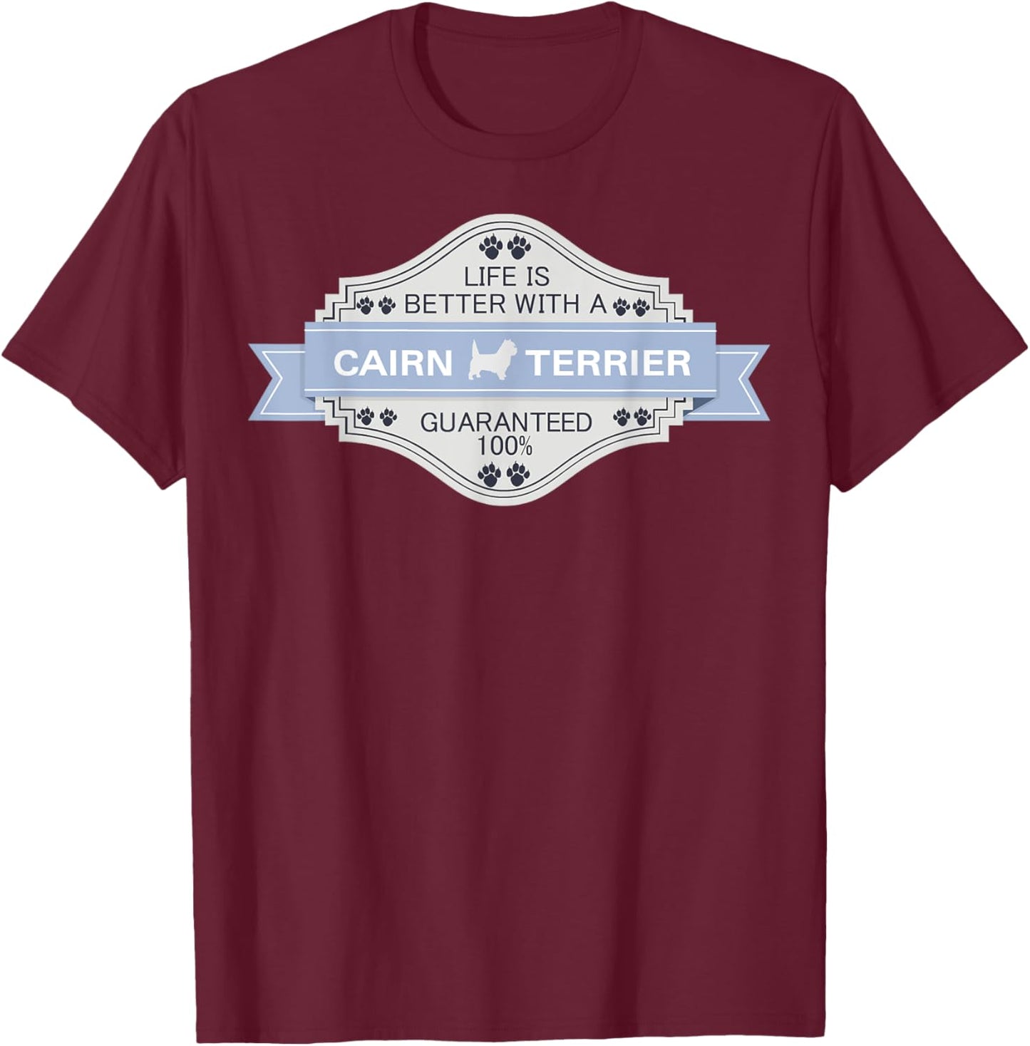 Cairn Terrier | Life is better Cairn Terrier T-Shirt - T-Shirt | Maroon