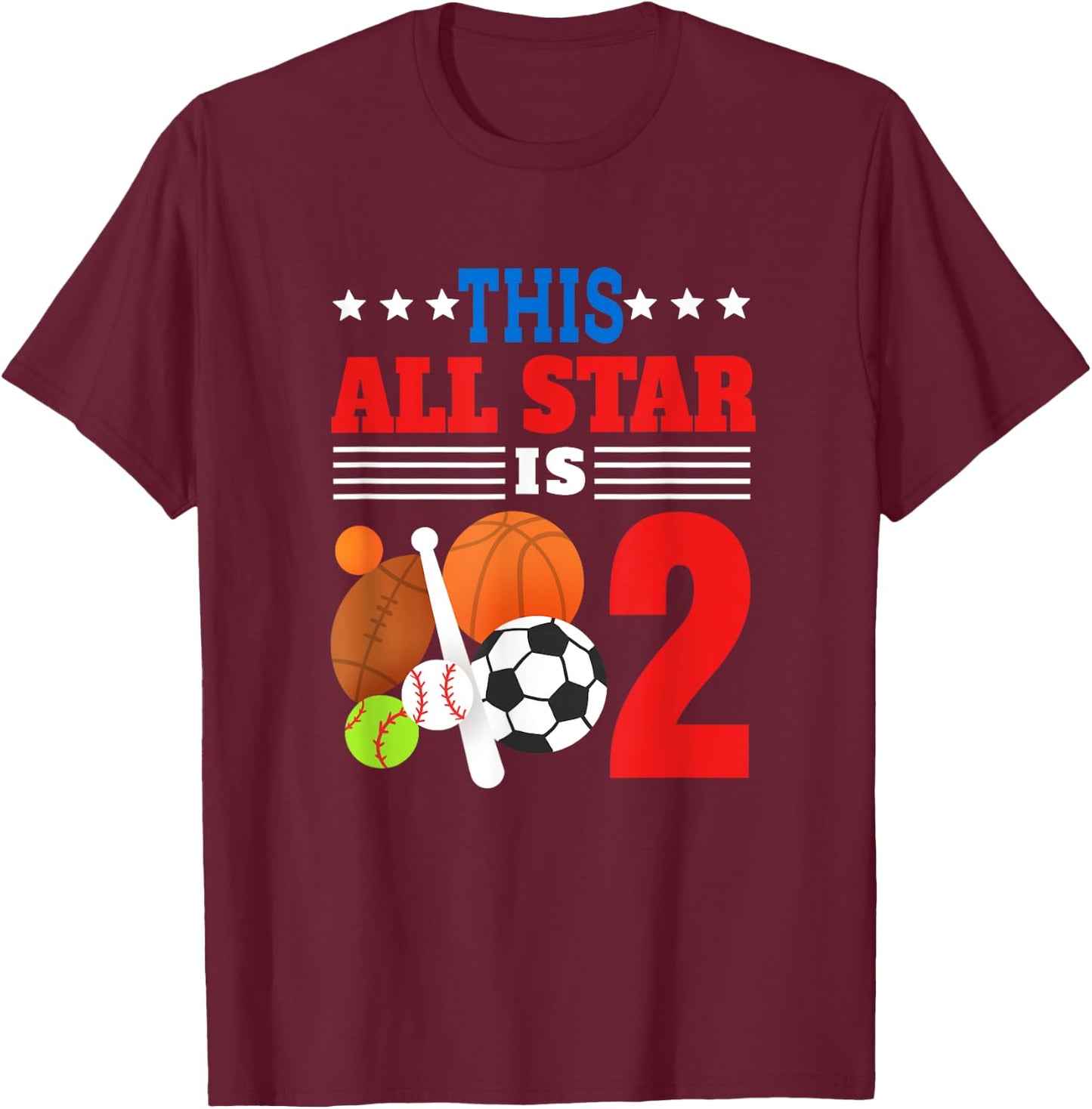 This All Star Is Two Funny 2nd Birthday Sports Lover Gift T-Shirt - T-Shirt | Maroon