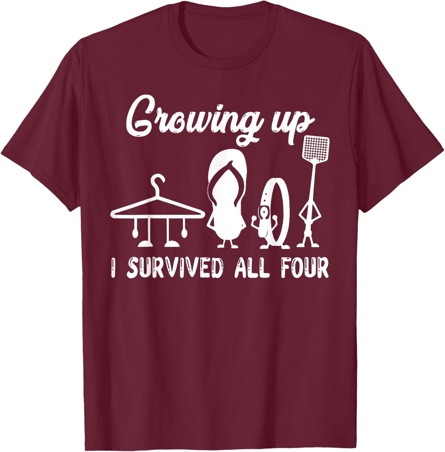 Funny Growing Up I Survived All Four T-Shirt - T-Shirt | Maroon