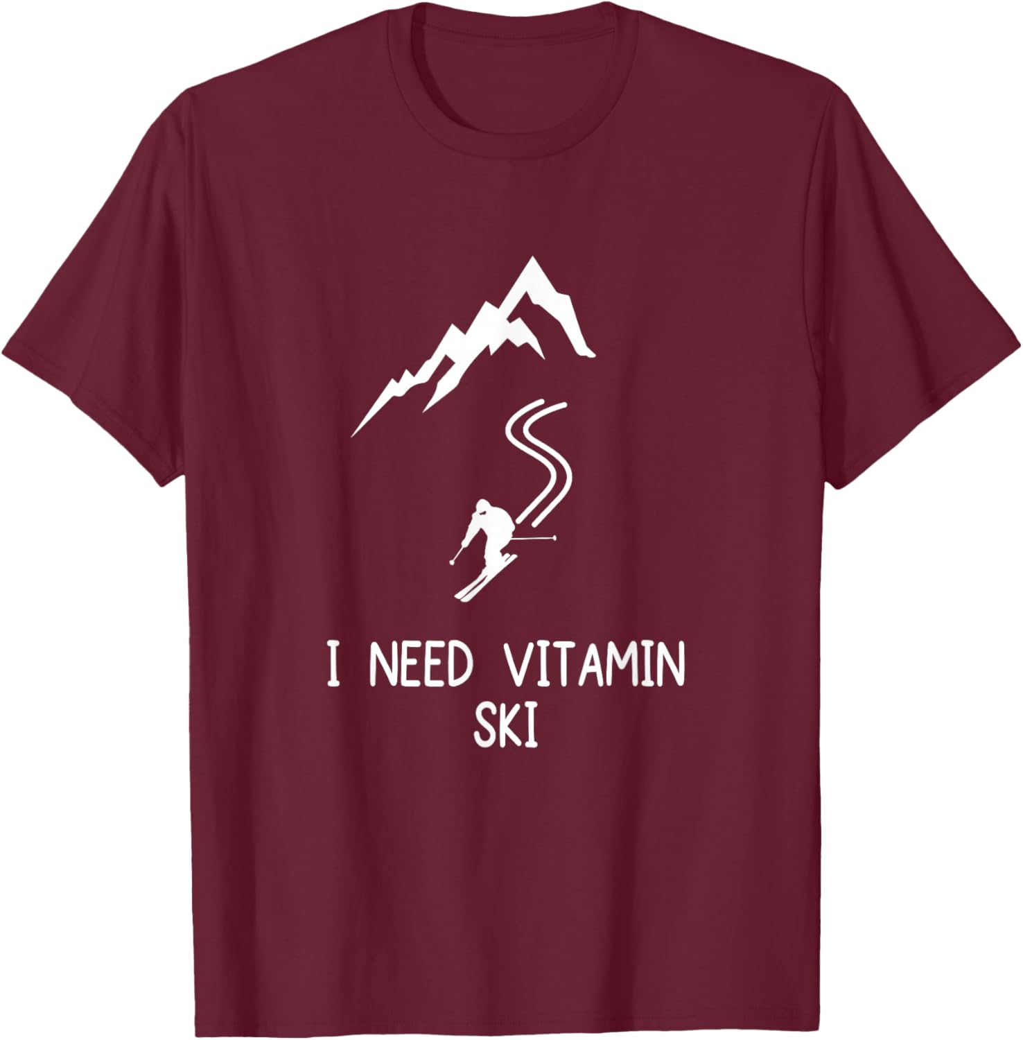 I need Vitamin Ski Skiing Outfit with Mountain and Ski Track T-Shirt - T-Shirt | Maroon