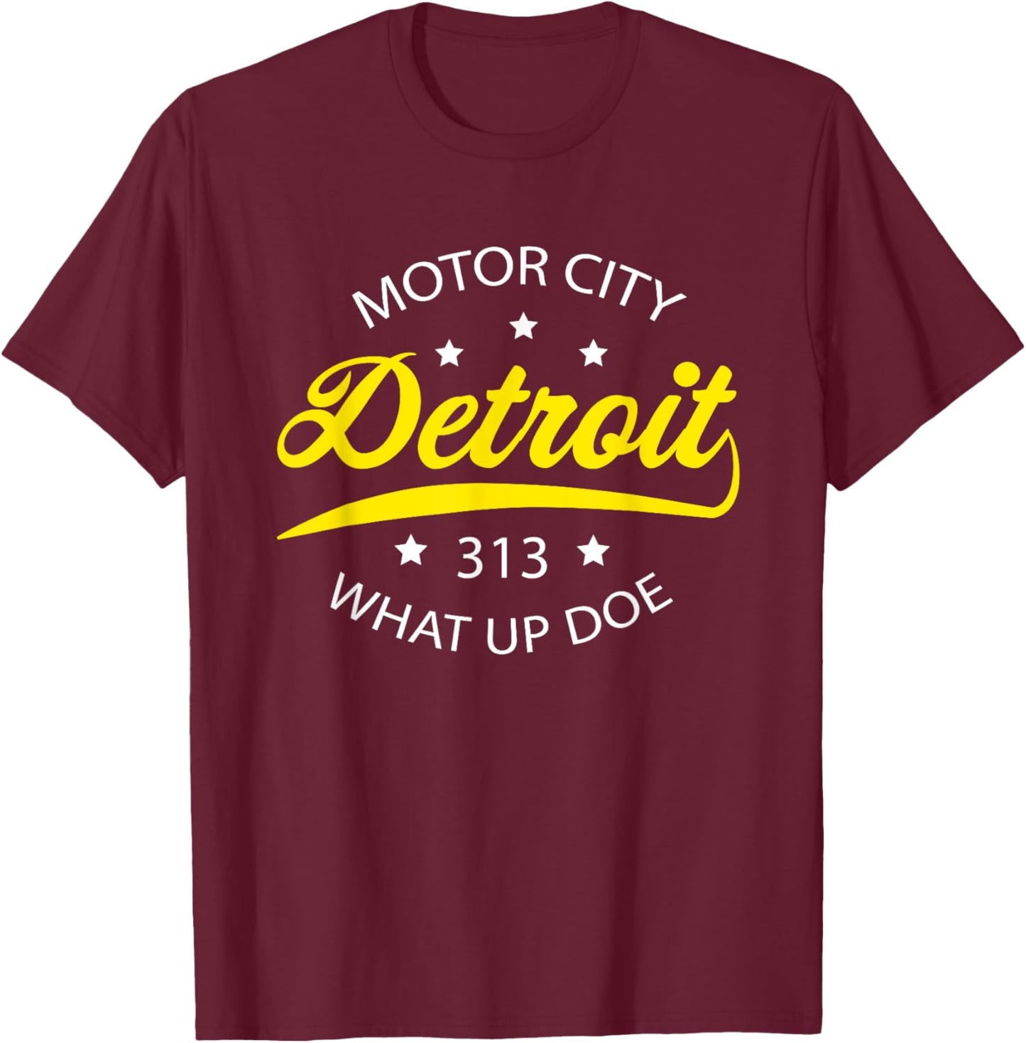 Detroit What Up Doe Motor City Michigan T-Shirt - T-Shirt | Maroon