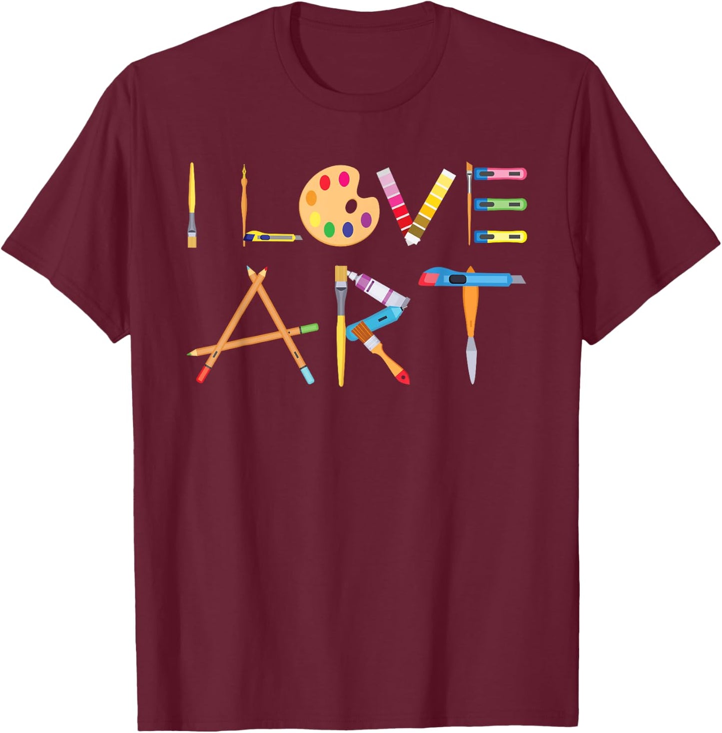 I Love Art Painting Artists Painter Gift T-Shirt - T-Shirt | Maroon
