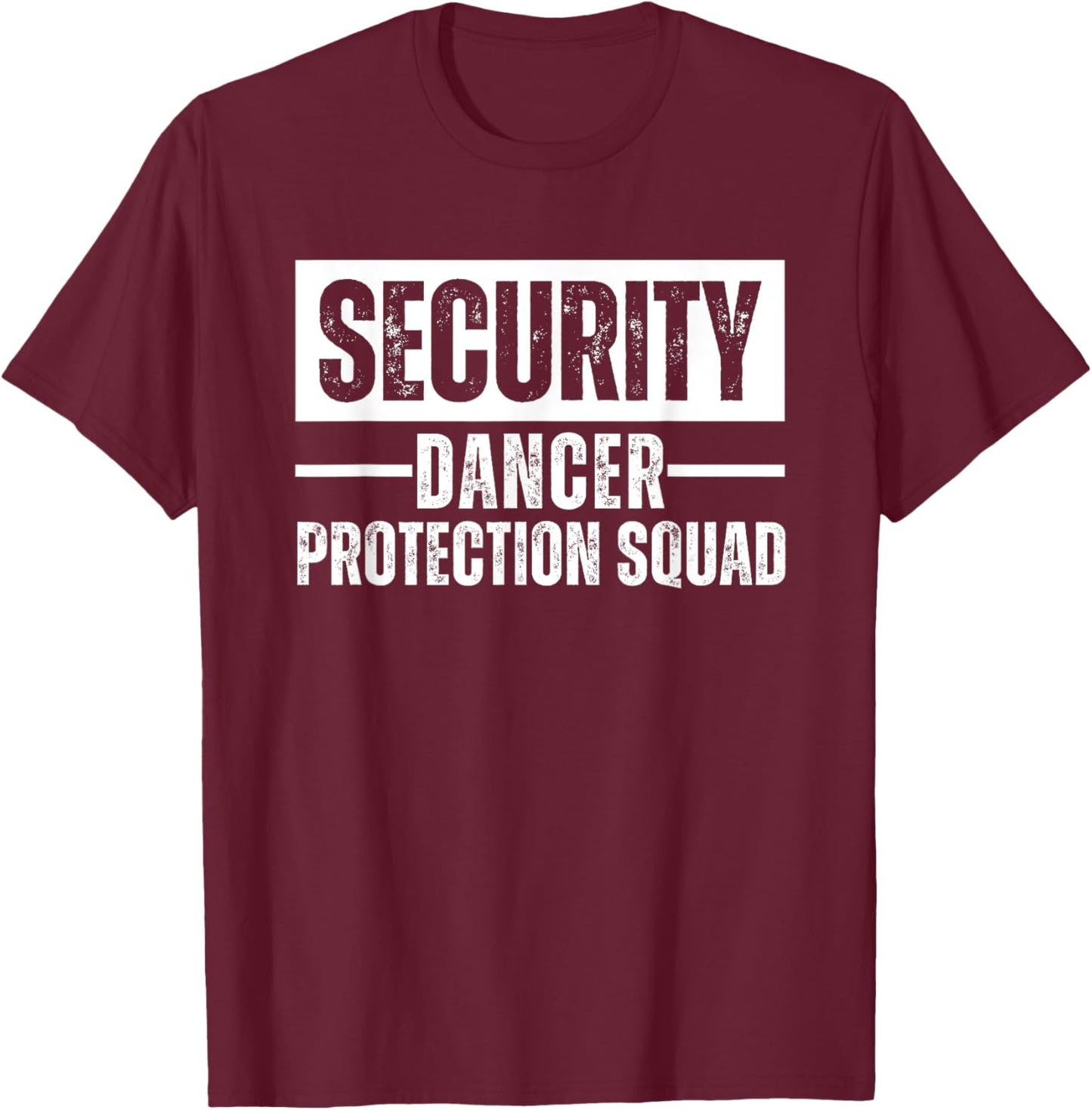 Dance Bro Brother Security T-Shirt - T-Shirt | Maroon