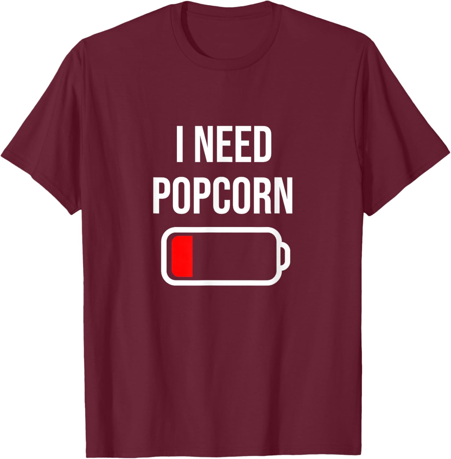 I Need Popcorn - Eat Cooking Funny Food Popcorn T-Shirt - T-Shirt | Maroon