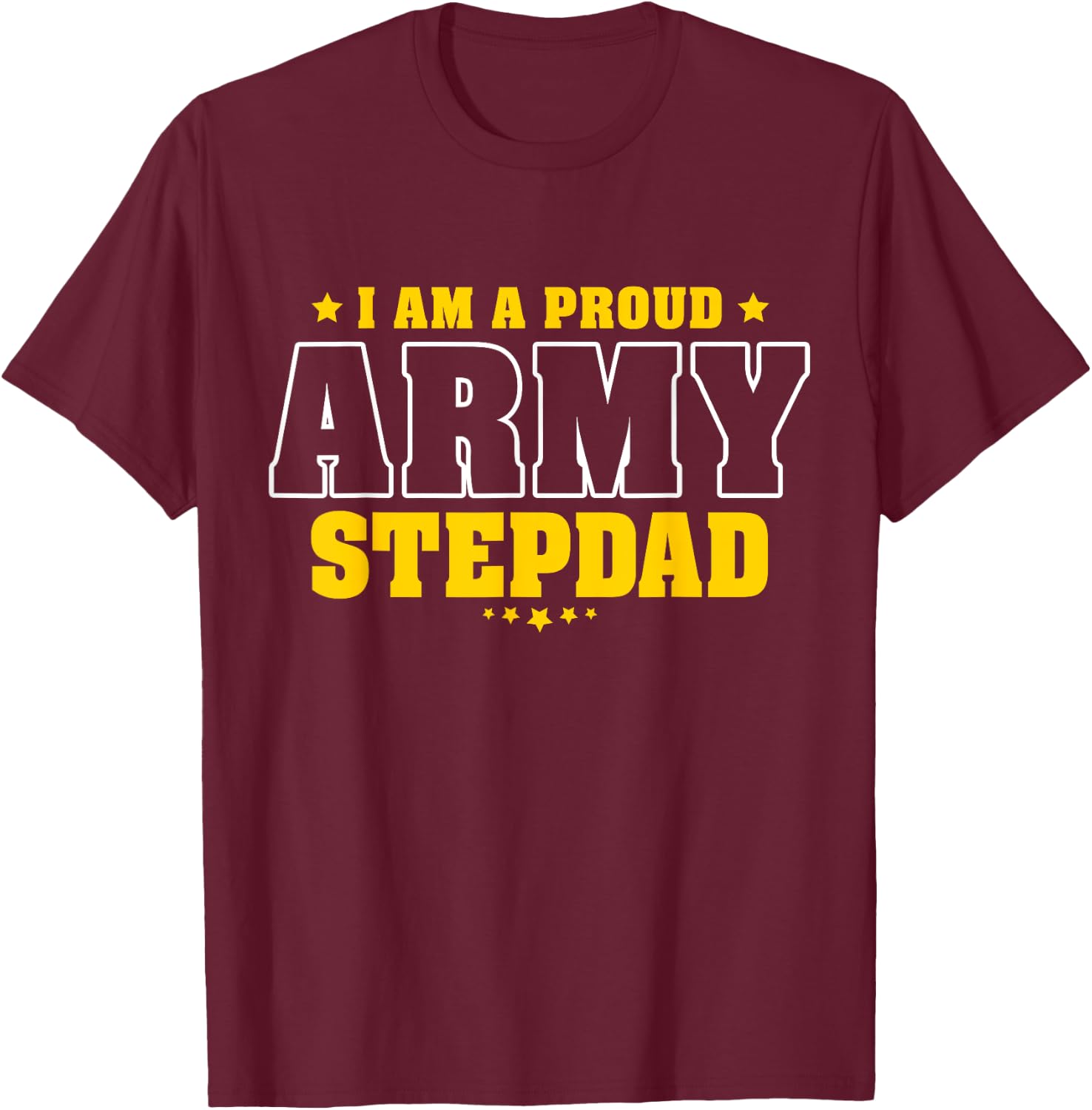 Proud Army Stepdad Patriotic Pride Military Stepfather Men T-Shirt - T-Shirt | Maroon